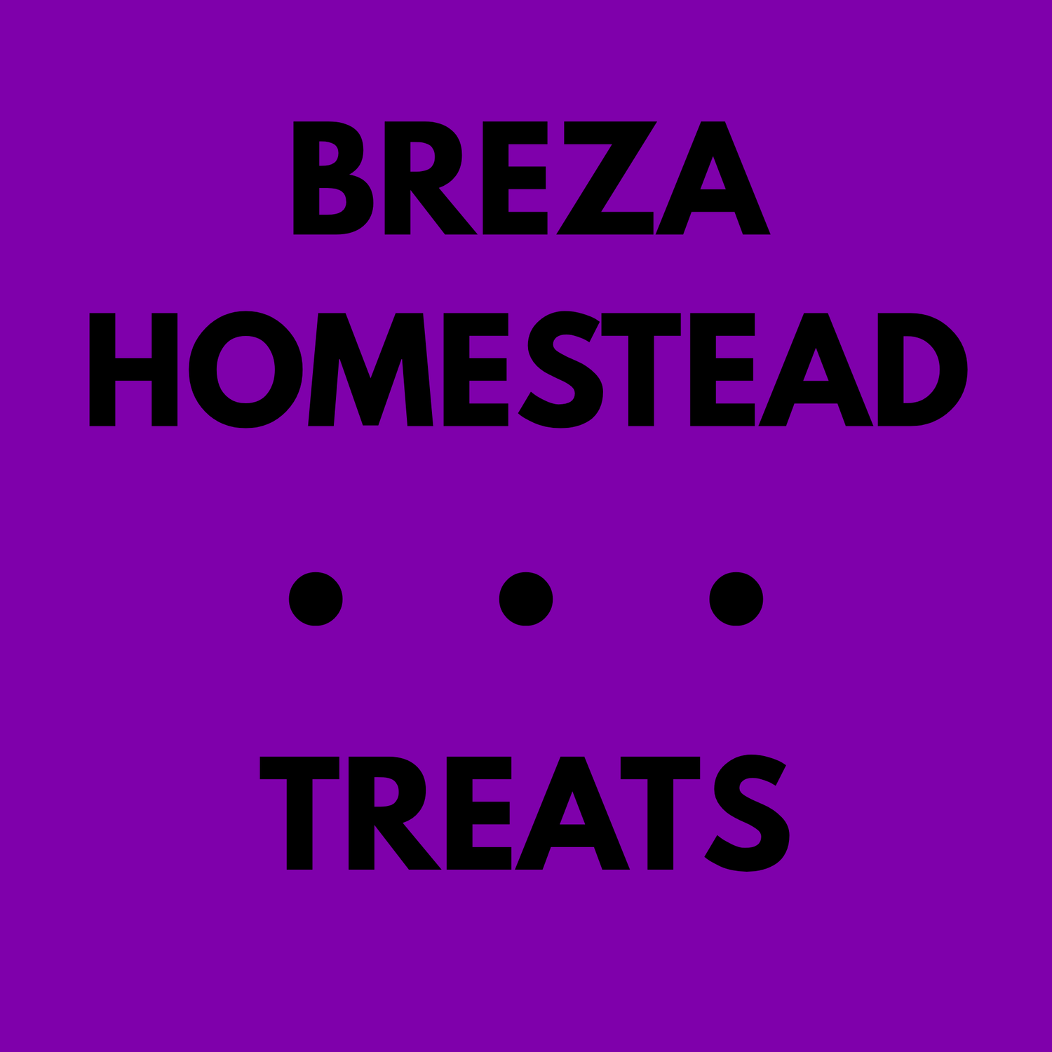 Breza Homestead - Treats